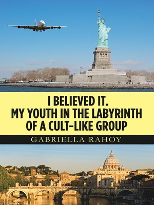 cover image of I Believed It. My Youth in the Labyrinth of a Cult-Like Group